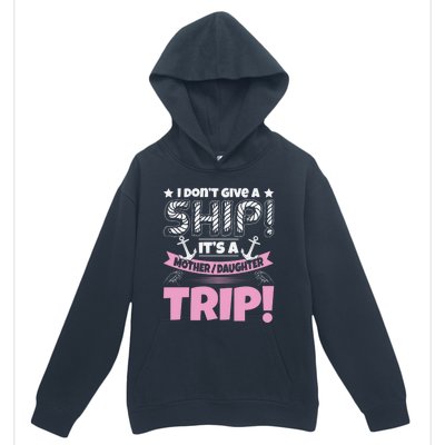 It's A Mother Daughter Trip Cruise Boat Ship Family Jokes Funny Gift Urban Pullover Hoodie