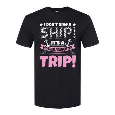 It's A Mother Daughter Trip Cruise Boat Ship Family Jokes Funny Gift Softstyle CVC T-Shirt