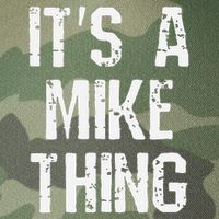 ItS A Mike Thing Funny Sarcastic Name Joke Distressed Text Legacy Tie Dye Trucker Hat