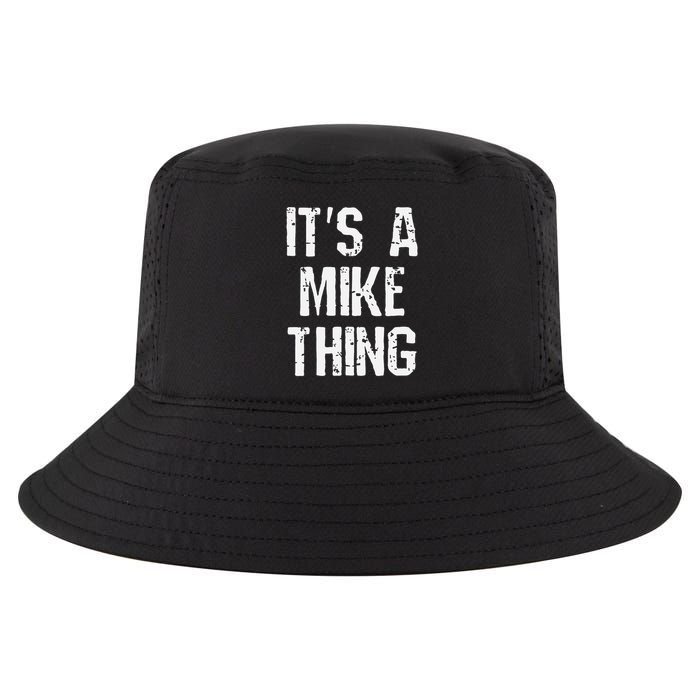 ItS A Mike Thing Funny Sarcastic Name Joke Distressed Text Cool Comfort Performance Bucket Hat