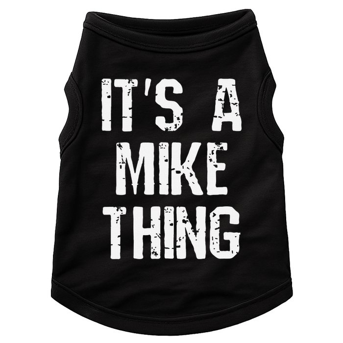 ItS A Mike Thing Funny Sarcastic Name Joke Distressed Text Doggie Tank