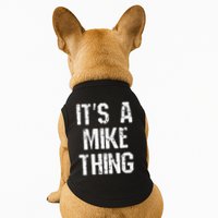 ItS A Mike Thing Funny Sarcastic Name Joke Distressed Text Doggie Tank