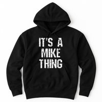 ItS A Mike Thing Funny Sarcastic Name Joke Distressed Text Hoodie