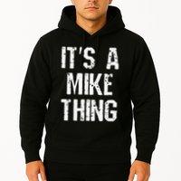 ItS A Mike Thing Funny Sarcastic Name Joke Distressed Text Hoodie