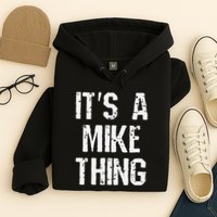ItS A Mike Thing Funny Sarcastic Name Joke Distressed Text Hoodie