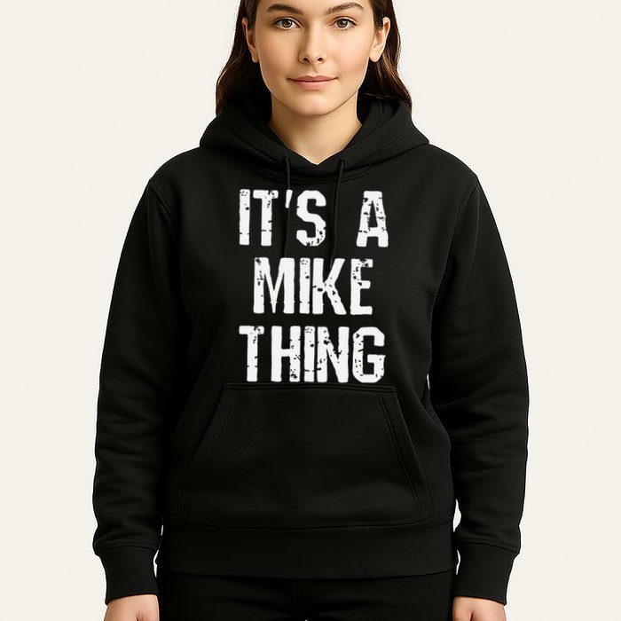 ItS A Mike Thing Funny Sarcastic Name Joke Distressed Text Hoodie