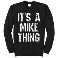 ItS A Mike Thing Funny Sarcastic Name Joke Distressed Text Sweatshirt