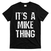 ItS A Mike Thing Funny Sarcastic Name Joke Distressed Text T-Shirt