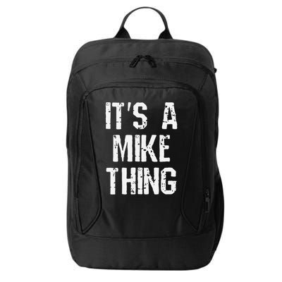 ItS A Mike Thing Funny Sarcastic Name Joke Distressed Text City Backpack