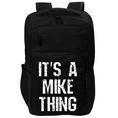 ItS A Mike Thing Funny Sarcastic Name Joke Distressed Text Impact Tech Backpack