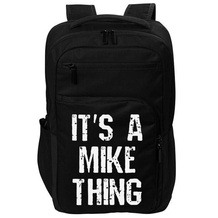 ItS A Mike Thing Funny Sarcastic Name Joke Distressed Text Impact Tech Backpack