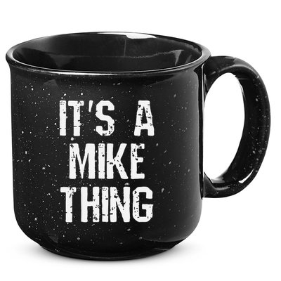 ItS A Mike Thing Funny Sarcastic Name Joke Distressed Text 15oz Campfire Ceramic Mug