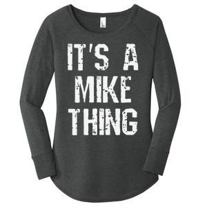 ItS A Mike Thing Funny Sarcastic Name Joke Distressed Text Women's Perfect Tri Tunic Long Sleeve Shirt