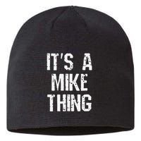ItS A Mike Thing Funny Sarcastic Name Joke Distressed Text Sustainable Beanie