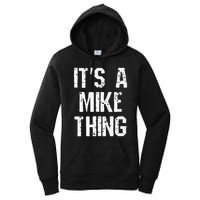 ItS A Mike Thing Funny Sarcastic Name Joke Distressed Text Women's Pullover Hoodie