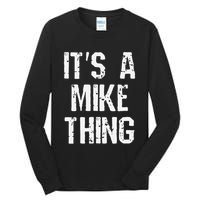 ItS A Mike Thing Funny Sarcastic Name Joke Distressed Text Tall Long Sleeve T-Shirt