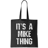 ItS A Mike Thing Funny Sarcastic Name Joke Distressed Text Bag