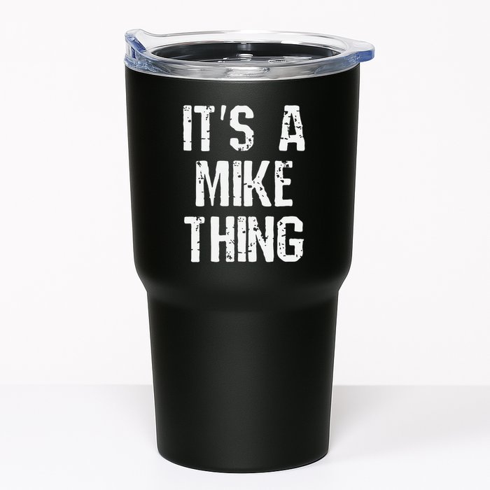 ItS A Mike Thing Funny Sarcastic Name Joke Distressed Text Tumbler