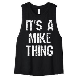 ItS A Mike Thing Funny Sarcastic Name Joke Distressed Text Women's Racerback Cropped Tank