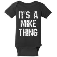 ItS A Mike Thing Funny Sarcastic Name Joke Distressed Text Baby Bodysuit