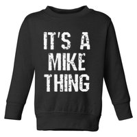 ItS A Mike Thing Funny Sarcastic Name Joke Distressed Text Toddler Sweatshirt
