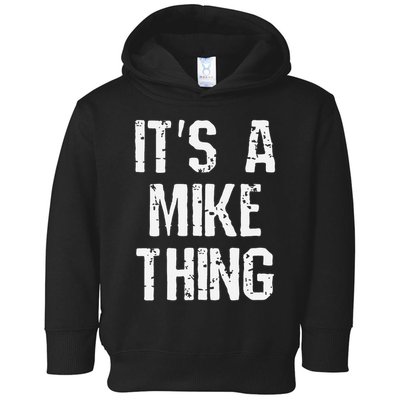 ItS A Mike Thing Funny Sarcastic Name Joke Distressed Text Toddler Hoodie