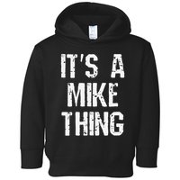ItS A Mike Thing Funny Sarcastic Name Joke Distressed Text Toddler Hoodie