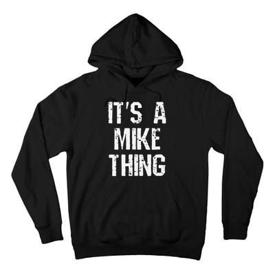 ItS A Mike Thing Funny Sarcastic Name Joke Distressed Text Tall Hoodie