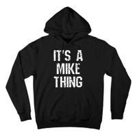 ItS A Mike Thing Funny Sarcastic Name Joke Distressed Text Tall Hoodie