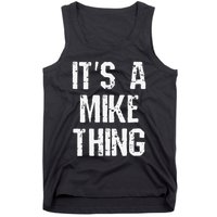 ItS A Mike Thing Funny Sarcastic Name Joke Distressed Text Tank Top