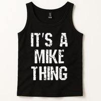ItS A Mike Thing Funny Sarcastic Name Joke Distressed Text Tank Top