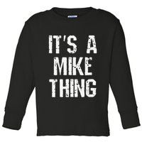 ItS A Mike Thing Funny Sarcastic Name Joke Distressed Text Toddler Long Sleeve Shirt