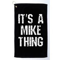 ItS A Mike Thing Funny Sarcastic Name Joke Distressed Text Golf Towel