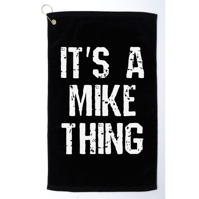 ItS A Mike Thing Funny Sarcastic Name Joke Distressed Text Golf Towel