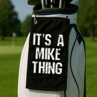 ItS A Mike Thing Funny Sarcastic Name Joke Distressed Text Golf Towel