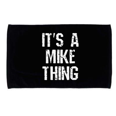 ItS A Mike Thing Funny Sarcastic Name Joke Distressed Text Microfiber Hand Towel