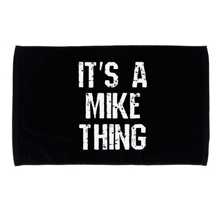 ItS A Mike Thing Funny Sarcastic Name Joke Distressed Text Microfiber Hand Towel