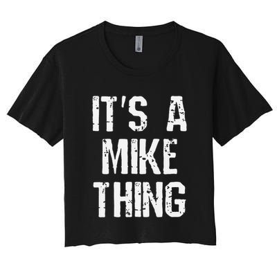 ItS A Mike Thing Funny Sarcastic Name Joke Distressed Text Crop Top