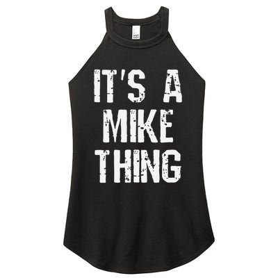 ItS A Mike Thing Funny Sarcastic Name Joke Distressed Text Women's Perfect Tri Rocker Tank