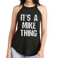 ItS A Mike Thing Funny Sarcastic Name Joke Distressed Text Women's Perfect Tri Rocker Tank