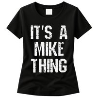 ItS A Mike Thing Funny Sarcastic Name Joke Distressed Text Womens T-Shirt