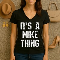 ItS A Mike Thing Funny Sarcastic Name Joke Distressed Text Women's V-Neck T-Shirt
