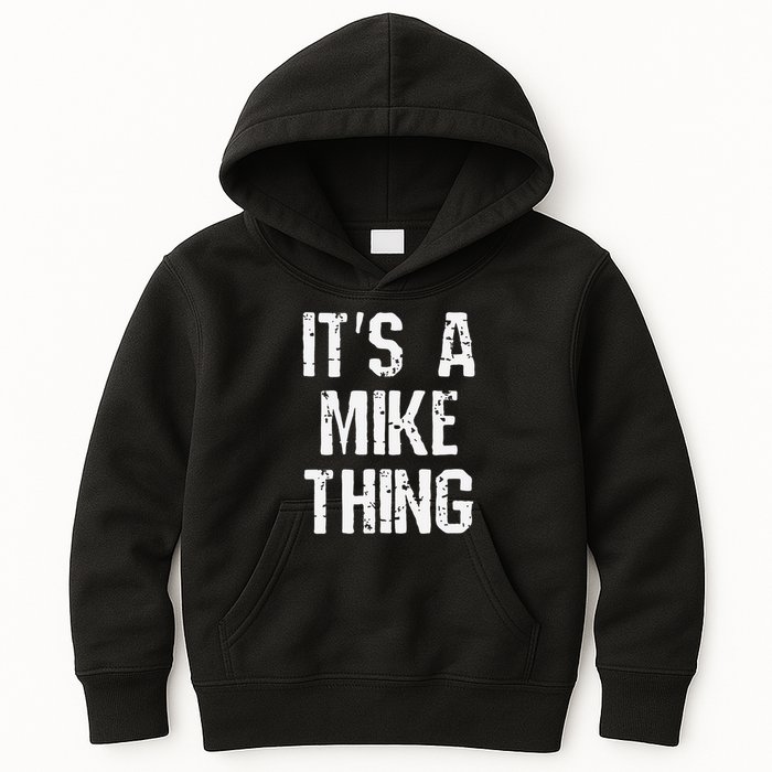 ItS A Mike Thing Funny Sarcastic Name Joke Distressed Text Kids Hoodie