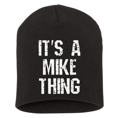 ItS A Mike Thing Funny Sarcastic Name Joke Distressed Text Short Acrylic Beanie