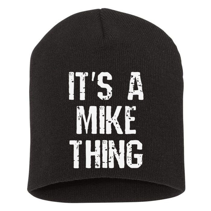 ItS A Mike Thing Funny Sarcastic Name Joke Distressed Text Short Acrylic Beanie