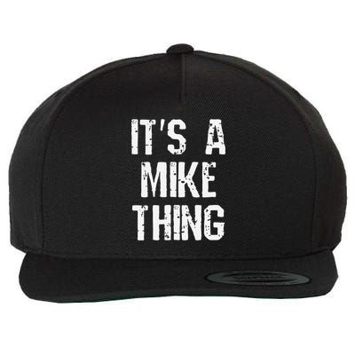 ItS A Mike Thing Funny Sarcastic Name Joke Distressed Text Wool Snapback Cap