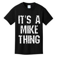 ItS A Mike Thing Funny Sarcastic Name Joke Distressed Text Kids T-Shirt