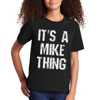 ItS A Mike Thing Funny Sarcastic Name Joke Distressed Text Kids T-Shirt
