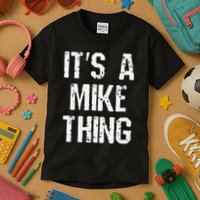ItS A Mike Thing Funny Sarcastic Name Joke Distressed Text Kids T-Shirt