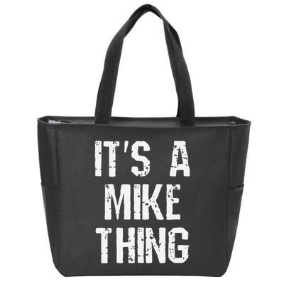 ItS A Mike Thing Funny Sarcastic Name Joke Distressed Text Zip Tote Bag